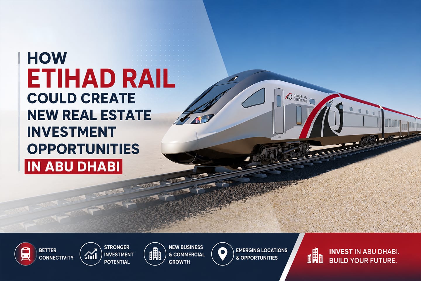 How Etihad Rail Could Create New Real Estate Investment Opportunities in Abu Dhabi